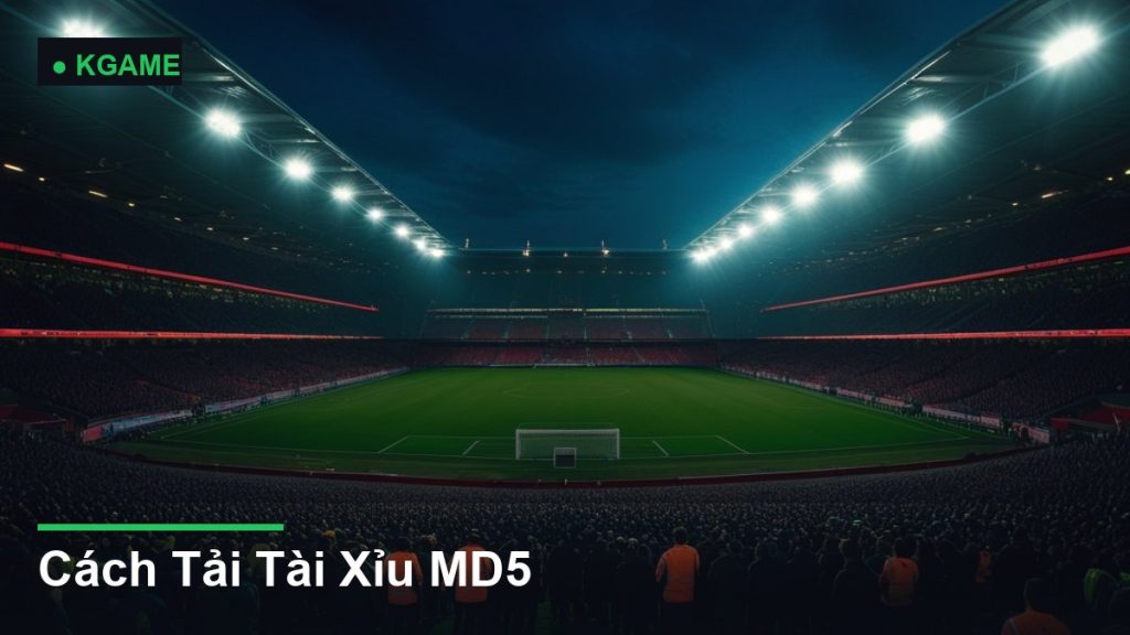 Cách Tải Tài Xỉu MD5