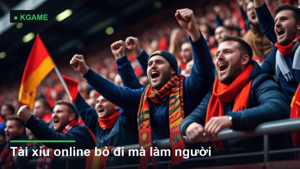 Tài xỉu online bỏ đi mà làm người