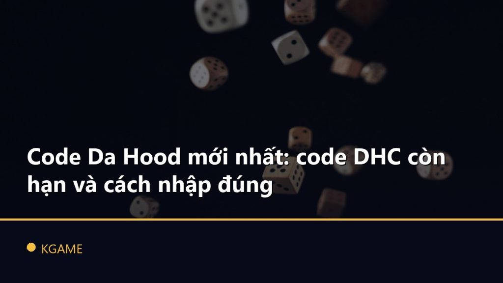 Code Da Hood mới nhất: code DHC còn hạn và cách nhập đúng